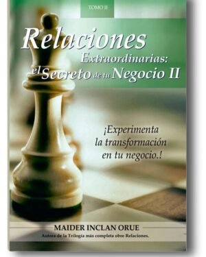 RELACIONES EXTRAORDINARIAS: EL SECRETO DE TU NEGOCIO II
